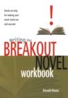 Writing the Breakout Novel Workbook : Hands-on Help for Making Your Novel Stand Out and Succeed - Book