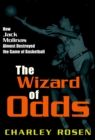 The Wizard Of Odds : How Jack Molinas Nearly Destroyed the Game of Basketball - Book