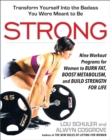 Strong : Nine Workout Programs for Women to Burn Fat, Boost Metabolism, and Build Strength for Life - Book