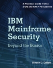 IBM Mainframe Security : Beyond the Basics—A Practical Guide from a z/OS and RACF Perspective - Book