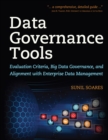 Data Governance Tools : Evaluation Criteria, Big Data Governance, and Alignment with Enterprise Data Management - Book