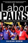 Labor Pains : Inside America's New Union Movement - Book
