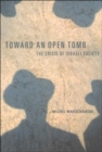 Toward an Open Tomb : The Crisis of Israeli Society - Book