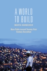 A World to Build : New Paths toward Twenty-first Century Socialism - eBook