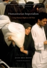 Humanitarian Imperialism : Using Human Rights to Sell War - eBook