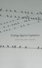 Ecology Against Capitalism - eBook