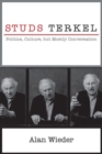 Studs Terkel : Politics, Culture, but Mostly Conversation - Book