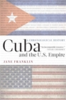 Cuba and the U.S. Empire : A Chronological History - Book