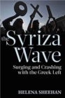 Syriza Wave : Surging and Crashing with the Greek Left - Book