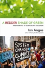 A Redder Shade of Green : Intersections of Science and Socialism - Book