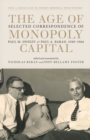 The Age of Monopoly Capital : Selected Correspondence of Paul M. Sweezy and Paul A. Baran, 1949-1964 - eBook