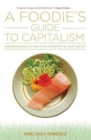 A Foodie's Guide to Capitalism - Book
