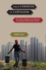 From Commune to Capitalism : How Chinaas Peasants Lost Collective Farming and Gained Urban Poverty - Book