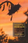 The Biofuels Deception : Going Hungry on the Green Carbon Diet - Book