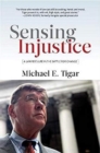 Sensing Injustice : A Lawyer's Life in the Battle for Change - Book