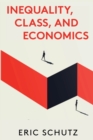Inequality, Class, and Economics - Book