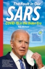 The Fault in Our Sars : Covid-19 in the Biden Era - Book