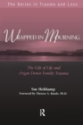 Wrapped in Mourning : The Gift of Life and Donor Family Trauma - Book