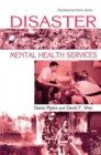 Disaster Mental Health Services : A Primer for Practitioners - Book