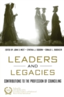 Leaders and Legacies : Contributions to the Profession of Counseling - Book