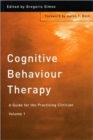 Cognitive Behaviour Therapy : A Guide for the Practising Clinician, Volume 1 - Book