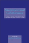 Interprofessional Collaboration : From Policy to Practice in Health and Social Care - Book