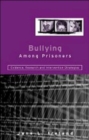 Bullying Among Prisoners : Evidence, Research and Intervention Strategies - Book