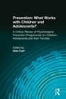 Prevention: What Works with Children and Adolescents? : A Critical Review of Psychological Prevention Programmes for Children, Adolescents and their Families - Book