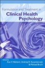 Formulation and Treatment in Clinical Health Psychology - Book