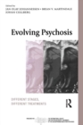 Evolving Psychosis : Different Stages, Different Treatments - Book
