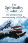 The Spirituality Revolution : The Emergence of Contemporary Spirituality - Book