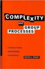 Complexity and Group Processes : A Radically Social Understanding of Individuals - Book
