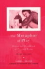 The Metaphor of Play : Origin and Breakdown of Personal Being - Book