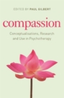 Compassion : Conceptualisations, Research and Use in Psychotherapy - Book