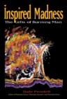 Inspired Madness : The Gifts of Burning Man - Book