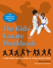 The Kids' Karate Workbook : A Take-Home Training Guide for Young Martial Artists - Book