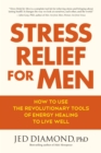 Stress Relief for Men : How to Use the Revolutionary Tools of Energy Healing to Live Well - Book
