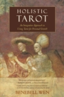 Holistic Tarot : An Integrative Approach to Using Tarot for Personal Growth - Book