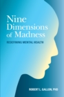 Nine Dimensions of Madness : Redefining Mental Health - Book