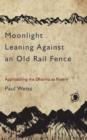 Moonlight Leaning Against an Old Rail Fence - eBook