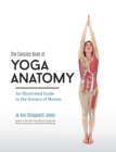 Concise Book of Yoga Anatomy : An Illustrated Guide to the Science of Motion - Book