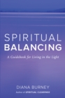 Spiritual Balancing : A Guidebook for Living in the Light - Book