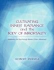 Cultivating Inner Radiance and the Body of Immortality : Awakening the Soul through Modern Etheric Movement - Book