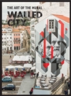 Walled City : The Art of the Mural - Book