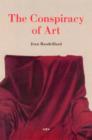 The Conspiracy of Art : Manifestos, Interviews, Essays - Book