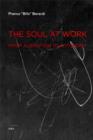 The Soul at Work : From Alienation to Autonomy - Book