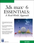 3ds Max 6 Essentials : A Real World Approach - Book