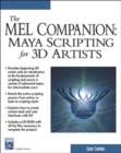 The MEL Companion : Maya Scripting for 3D Artists - Book
