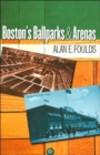 Boston's Ballparks and Arenas - Book