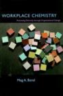 Workplace Chemistry : Promoting Diversity Through Organizational Change - Book